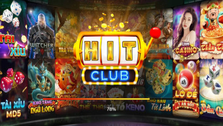 Hitclub - Kinh Nghiệm Làm Giàu Kiếm Thưởng Khủng Cho Bet Thủ